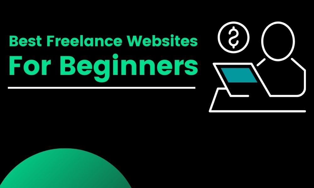 6 Best Freelance Websites for Beginners 2022