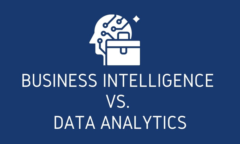 Business Intelligence vs. Data Analytics