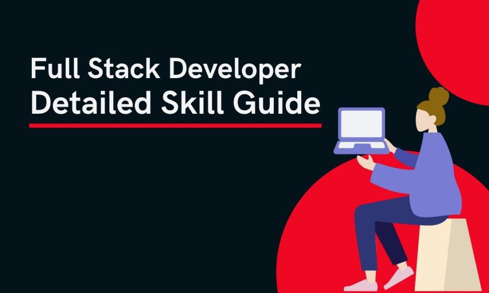 How to Become a Full Stack Developer – Guide 2021