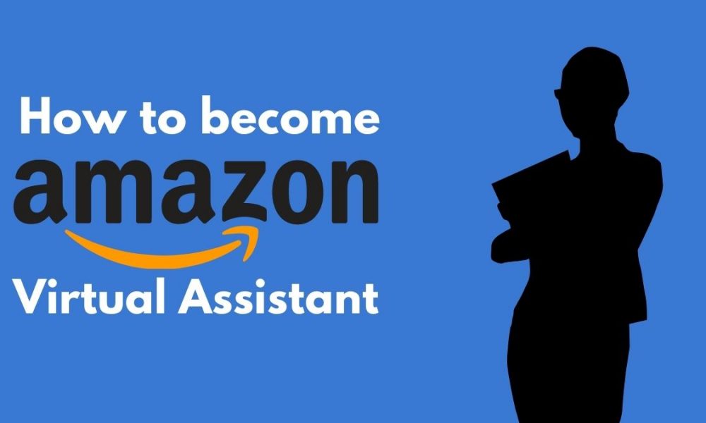 How to become Amazon Virtual Assistant & Earn Whopping Amount