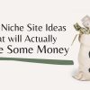 Best Niche Site Ideas that will Actually Make Some Money - Cover Image