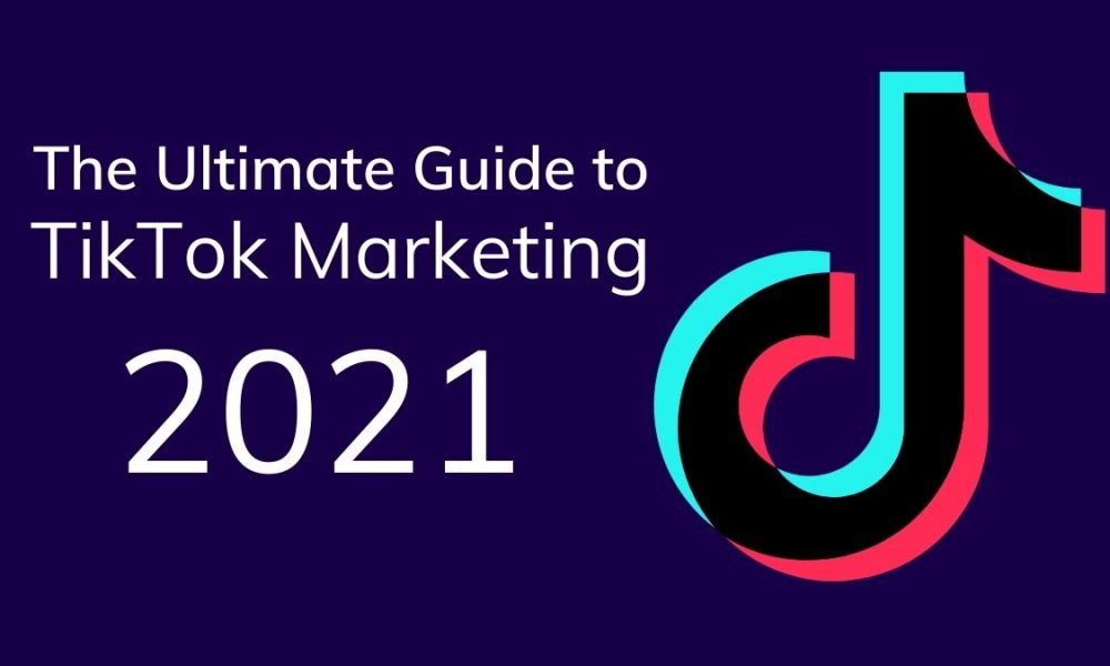 The Ultimate Guide to TikTok Marketing 2021 - TutArchive
