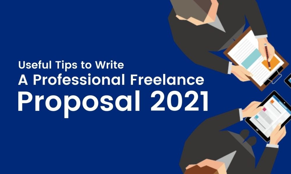useful tips to write a professional freelance proposal 2021 - Cover Image