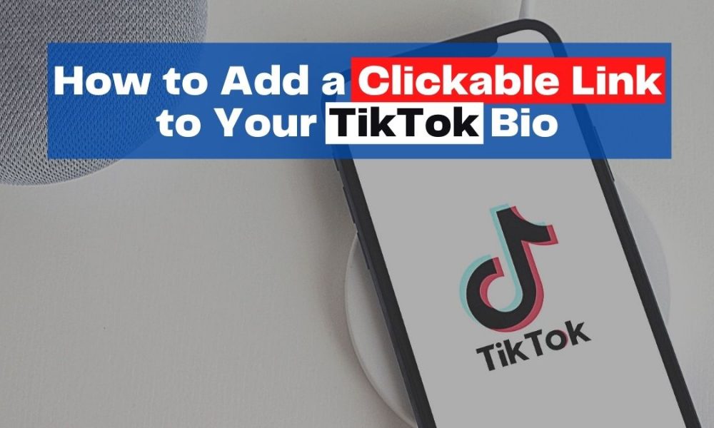 How to Add a Clickable Link to your TikTok bio