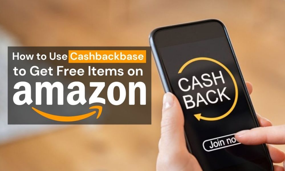 How to Use CashbackBase to Get Free Items on Amazon?