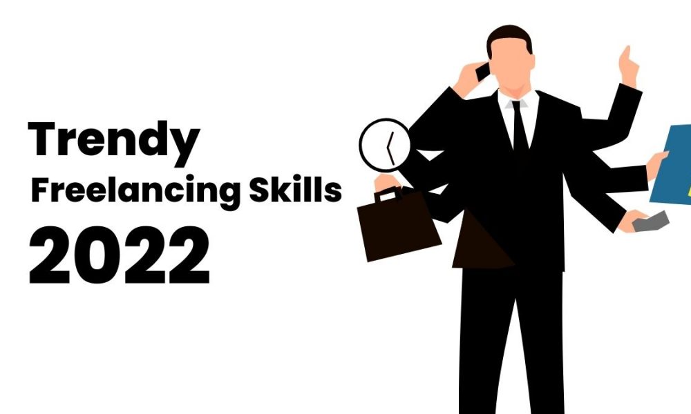 Top 7 Trendy Skills for Freelancers in 2022