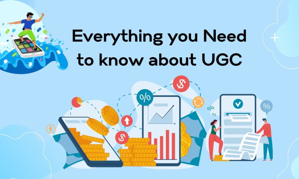 Everything you Need to Know about UGC