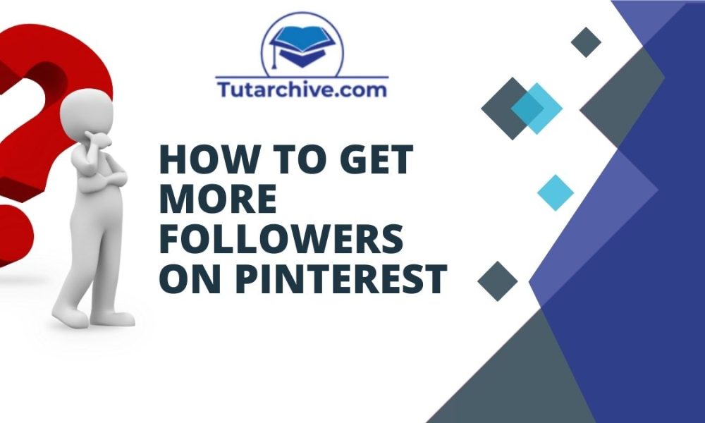 How to Get More Followers on Pinterest?
